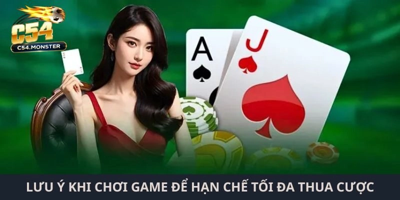 Lưu ý khi chơi game để hạn chế tối đa thua cược